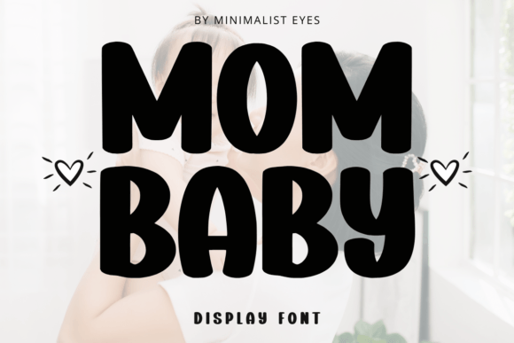 Mom Baby: A Bold Display Font for Modern Designers